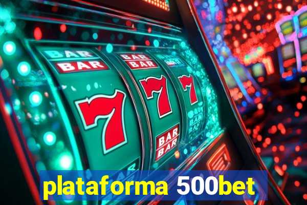 plataforma 500bet